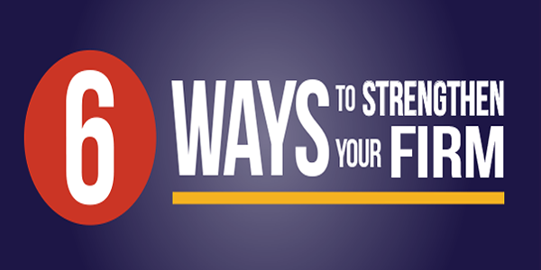 Six Ways to Strengthen Your Firm Graphic